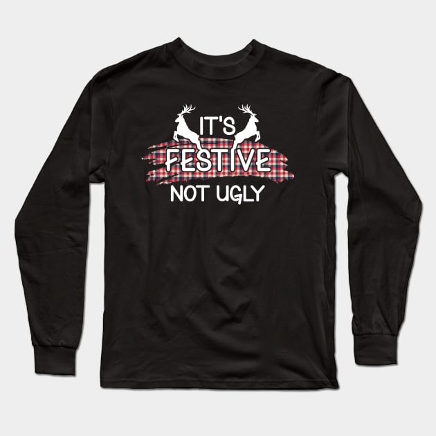 Its Festive Not Ugly-Merry Christmas Design Shirts Long Sleeve T-Shirt by GoodyBroCrafts